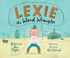 Lexie the Word Wrangler 0399169571 Book Cover