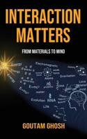 Interaction Matters: From Materials to Mind 9390543835 Book Cover