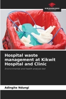 Hospital waste management at Kikwit Hospital and Clinic 6207196309 Book Cover