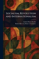 Socialism, Revolution and Internationalism 1023415232 Book Cover
