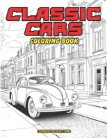 Classic Cars Coloring Book: Legendary Wheels - Coloring the Classics B0CNK22NNX Book Cover