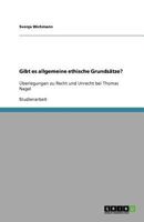 Gibt es allgemeine ethische Grundsätze?: Überlegungen zu Recht und Unrecht bei Thomas Nagel 3640562461 Book Cover