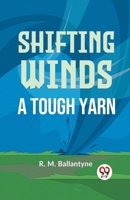 Shifting Winds A Tough Yarn 9359394092 Book Cover