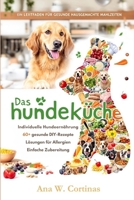 Das Hundeküche: EIN LEITFADEN FÜR GESUNDE HAUSGEMACHTE MAHLZEITEN (German Edition) B0DTJ82W4W Book Cover