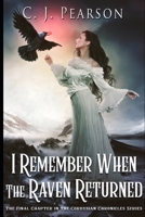 I Remember When the Raven Returned: The Final Chapter in the Cordysian Chronicles Series B08F65S5KC Book Cover
