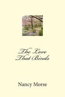 The Love That Binds 149270377X Book Cover