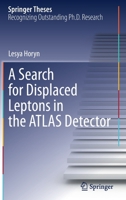 A Search for Displaced Leptons in the ATLAS Detector 3030916715 Book Cover