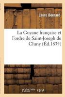 La Guyane Franaaise Et L'Ordre de Saint-Joseph de Cluny 201614405X Book Cover