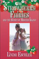 The Strawberry Fairies and the Secret of Mystery Island 160610960X Book Cover