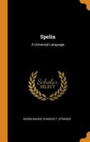 Spelin: A Universal Language 0353194239 Book Cover