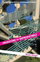 Predicting the Unpredictable: The Tumultuous Science of Earthquake Prediction 0691138168 Book Cover