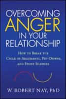 Overcoming Anger in Your Relationship: How to Break the Cycle of Arguments, Put-Downs, and Stony Silences 1606232835 Book Cover