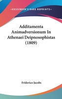 Additamenta Animadversionum In Athenaei Deipnosophistas (1809) 1437473571 Book Cover