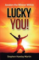 Awaken the Winner Within LUCKY YOU! 1082197718 Book Cover