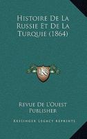 Histoire de La Russie Et de La Turquie (1864) 1160111545 Book Cover