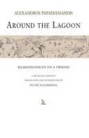 Around the Lagoon: Reminiscenses to a Friend (Romiosyni) (Greek and English Edition) 9607120337 Book Cover