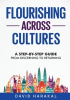 Flourishing Across Cultures: A Step-by-Step Guide from Discerning to Returning B0F1MKZCJ4 Book Cover