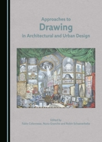 Approaches to Drawing in Architectural and Urban Design 1527565807 Book Cover