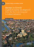 Barriers to Growth: English Economic Development from the Norman Conquest to Industrialisation 303044273X Book Cover