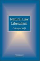 Natural Law Liberalism 0521140609 Book Cover