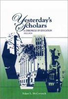 Yesterday's Scholars: A Chronicle of Education, 1932-1979 188651321X Book Cover