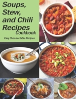Soups, Stew, and Chili Recipes: The book contains the recipes you need B08FKSFJY6 Book Cover