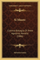 Si Muore: L'ultima Battaglia Di Prete Agostino, Novella 1164849786 Book Cover