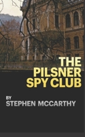 The Pilsner Spy Club B08Q9W9KMZ Book Cover