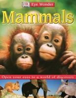 Eye Wonder: Mammals (Eye Wonder) 0789488698 Book Cover