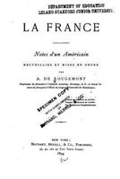 La France., Notes d'un Am�ricain, recueillies et mises en ordre 1523933712 Book Cover