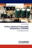 Online Optimal Pulsewidth Modulation (OPWM): for a Multilevel Inverter 3847370529 Book Cover