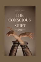 The Conscious Shift B0FR3KDFV2 Book Cover