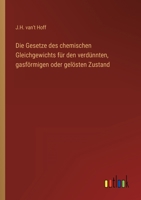 Die Gesetze des chemischen Gleichgewichts für den verdünnten, gasförmigen oder gelösten Zustand 3368251880 Book Cover