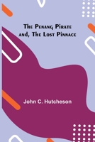 The Penang Pirate and, The Lost Pinnace 935739768X Book Cover