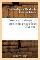 L'Assistance Publique: Ce Qu'elle Fut, Ce Qu'elle Est 2013579047 Book Cover