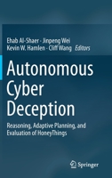 Autonomous Cyber Deception: Reasoning, Adaptive Planning, and Evaluation of HoneyThings 3030021092 Book Cover