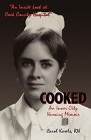 Cooked: An Inner City Nursing Memoir 0970947763 Book Cover