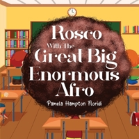 Rosco With The Great Big Enormous Afro 1787881997 Book Cover