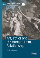 Art, Ethics and the Human-Animal Relationship 3030788350 Book Cover
