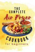The Complete Air Fryer Cookbook For Beginners 1802937064 Book Cover