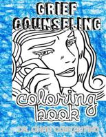 Grief Counseling Coloring Book 1718829361 Book Cover