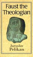 Faust the Theologian 0300070640 Book Cover