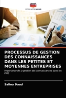 Processus de Gestion Des Connaissances Dans Les Petites Et Moyennes Entreprises 6203254487 Book Cover