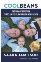Cool Beans: One Woman's Mission To Reclaim Fertility Through Men's Health 1764262247 Book Cover