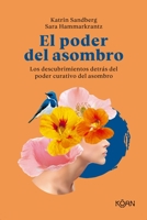 El poder del asombro: Los descubrimientos detrás del poder curativo del asombro 8418223669 Book Cover