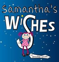 Samantha's Wishes 0692880712 Book Cover