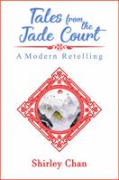 Tales from the Jade Court: A Modern Retelling 1732440328 Book Cover