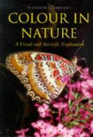 Colour In Nature: A Visual And Scientific Exploration 0713723513 Book Cover