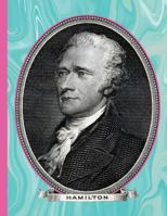 Alexander Hamilton Notebook: Blank College Ruled Book for School Supplies and Gifts, 100 Pages, 8.5 X 11 Inches 1541066278 Book Cover