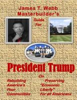 James T. Webb Guide to President Trump 1544703392 Book Cover